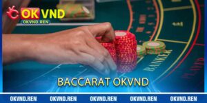 Baccarat OKVND - Trò Chơi Những Lá Bài Thánh 9 Nút 2026